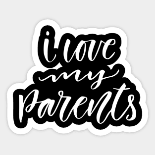 I Love My Parents Sticker